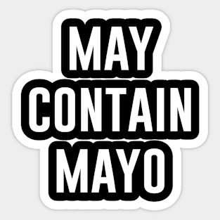 May Contain Mayo Sticker